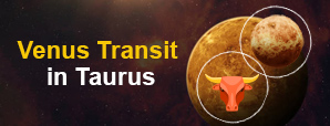 Venus Transit in Taurus Is Bringing Big...