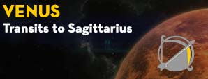 Venus Transits to Sagittarius and Its Impact