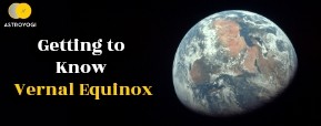 Vernal Equinox: What Is Its Significance? 
