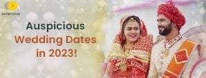 Marriage Shubh Muhurat In 2023: Auspicious...