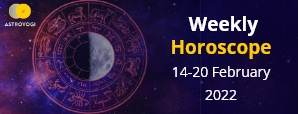 Your Weekly Horoscope – 14th February to 20th February 2022