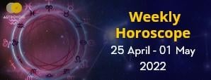 Your Weekly Horoscope: 25th April to 1st May 2022
