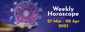 Your Weekly Horoscope: 27th March to 2nd April...