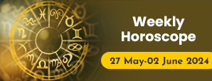 Weekly Horoscope for May 27 to June 02, 2024:...