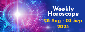 Your Weekly Horoscope: 28th August to 03rd...