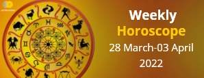 Your Weekly Horoscope: 28th March to 3rd April 2022