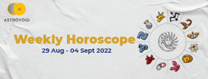 Your Weekly Horoscope: 29th August to 4th September 2022