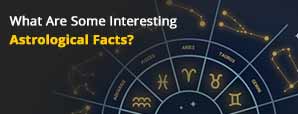 What Are Some Interesting Astrological Facts?