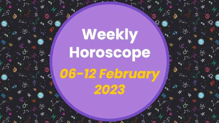 Your Weekly Horoscope: 6th February to 12th February 2023