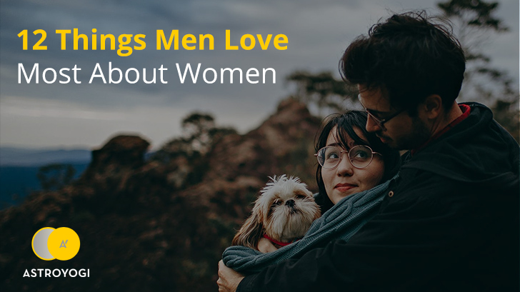 12 Things Men Love Most About Women