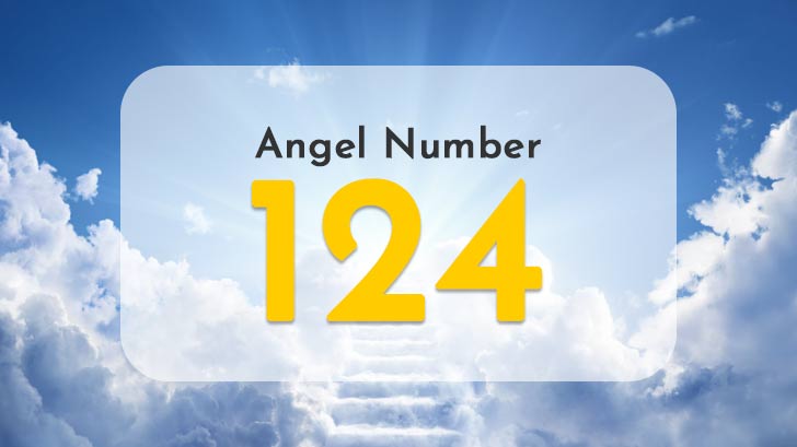 Angel Number 124: What Does Seeing 124 Mean for You?