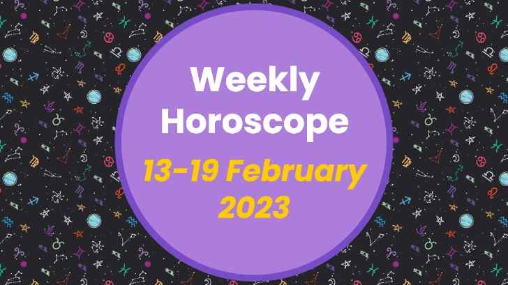 Your Weekly Horoscope: 13th February to 19th February 2023