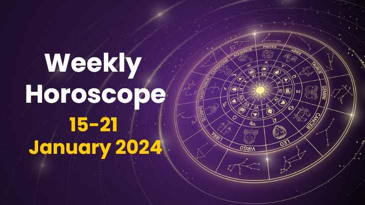 Your Weekly Horoscope: 15th January 2024 to 21st January 2024