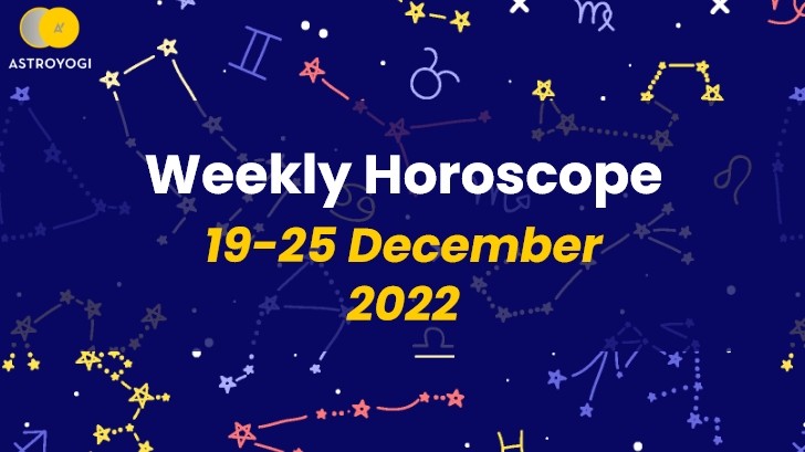 Your Weekly Horoscope 19th December to 25th December 2022