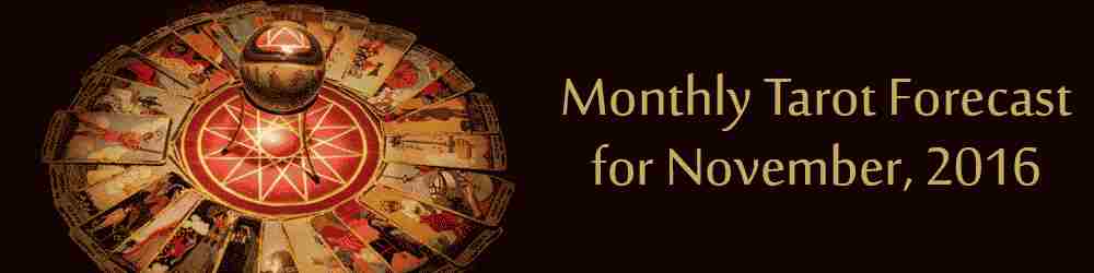 Monthly Tarot Forecast for November 2016 by Mita Bhan