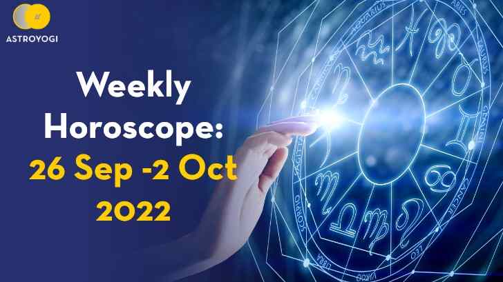 Your Weekly Horoscope 26 September to 2 October 2022 Astroyogi