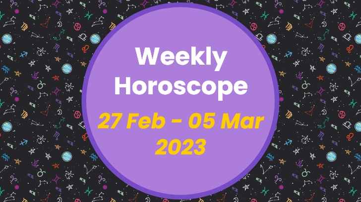 Your Weekly Horoscope: 27th February to 5th March 2023