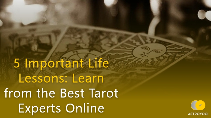 5 Important Life Lessons: Learn from the Best Tarot Experts Online