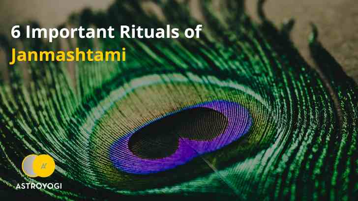 6 Important Rituals of Janmashtami 