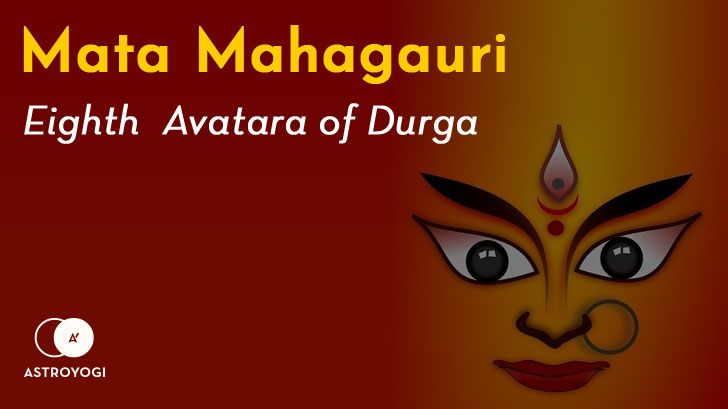 8th Day of Navratri - The Eight form of Goddess Durga "Maa Gauri"
