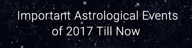Major astrological events of 2017