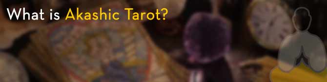 What is Akashic Tarot?