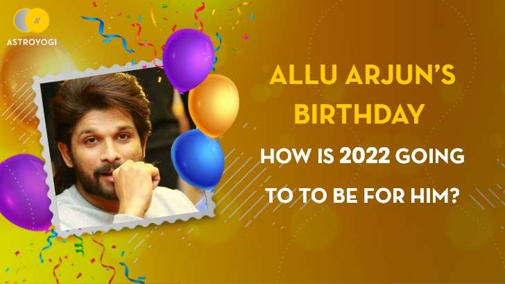 Allu Arjun's Birthday: How Is 2022 Going To Be For Him? 