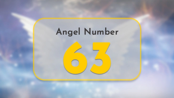 What Positive Message Is the 63 Angel Number Trying To Send You?