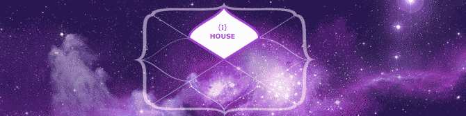 The First House of Your Birth Chart