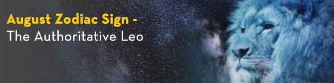 August Zodiac Sign - The Authoritative Leo