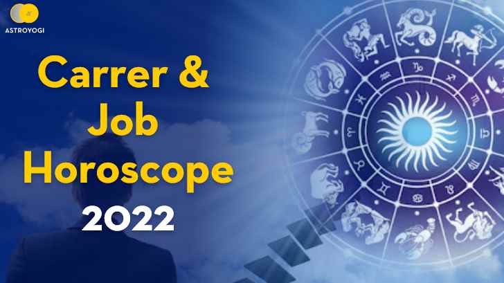 Get to Know All About Your Career by Reading Career Horoscope 2022