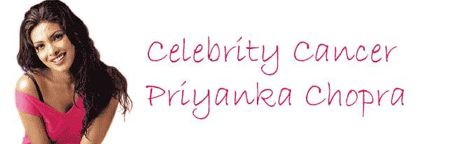 Celebrity Cancer: Priyanka Chopra