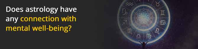 Does Astrology Have Any Connection With Mental Well-Being?