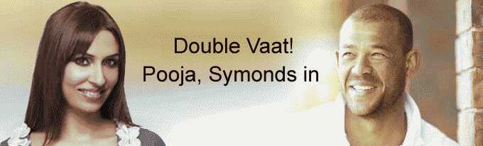 Double Vaat: Pooja, Symonds in