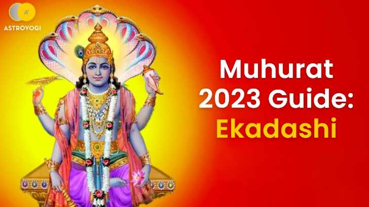 Ekadashi Vrat Muhurat in 2023 And Benefits!