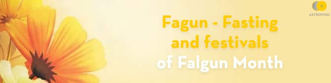 Fagun - Fasting and festivals of Falgun Month
