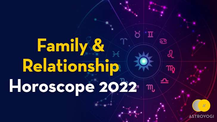 What Family Horoscope 2022 Can Unveil About Your Family Life?