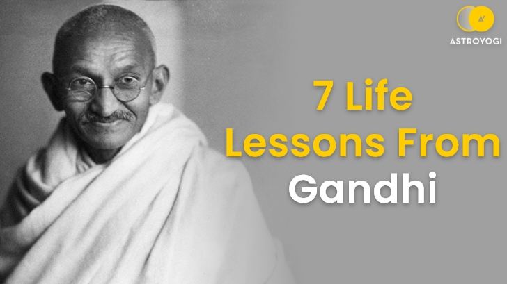 7 Life Lessons From Mahatma Gandhi That Will Help You Succeed in Life