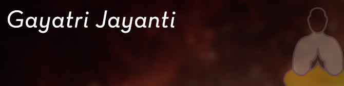Gayatri Jayanti 2019