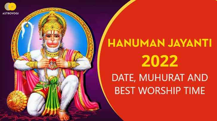 Hanuman Jayanti 2022 : Date, Muhurat and Best Worship Time