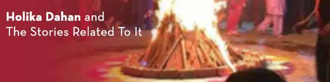 Holika Dahan and The Stories Related To It