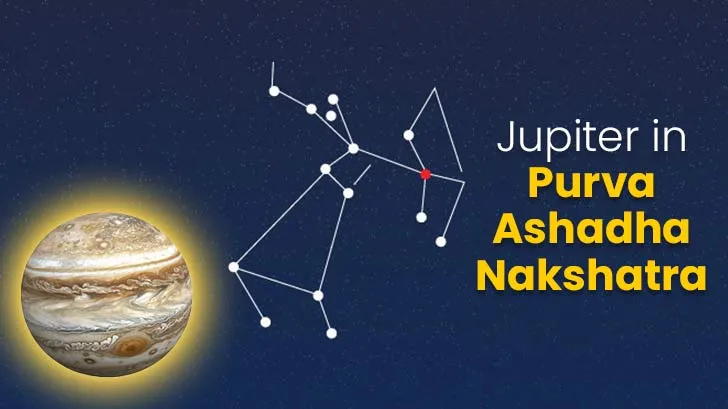 What Does Jupiter in Purva Ashadha Nakshatra Mean for Your Life?