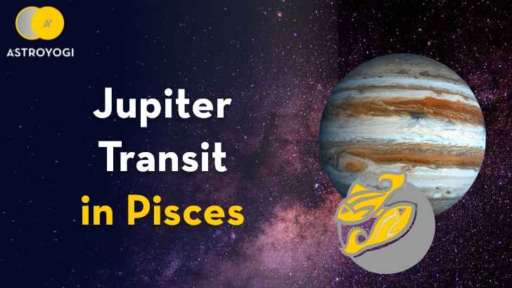 Jupiter Transit in Pisces: What Can You Expect?
