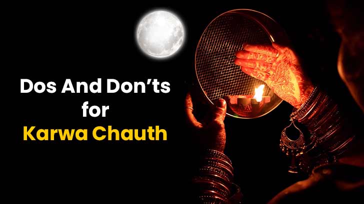 Celebrate Karwa Chauth 2024 The Right Way: Dos & Don'ts That You Should Know