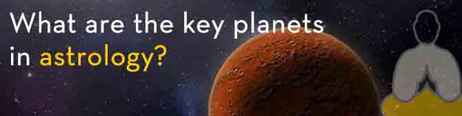 What are the Key Planets in Astrology 