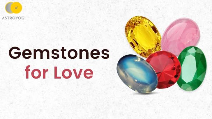 Top 5 Gemstones That Let Your Love Life Blossom!