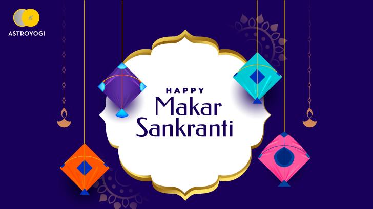 Getting to Know All About Makar Sankranti 2022