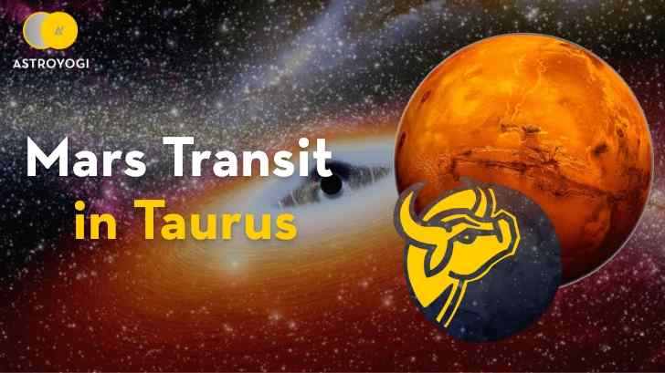 
            How Will Mars Transit in Taurus 2022 Affect The Zodiac Signs? Read To Know! - Astroyogi.com
