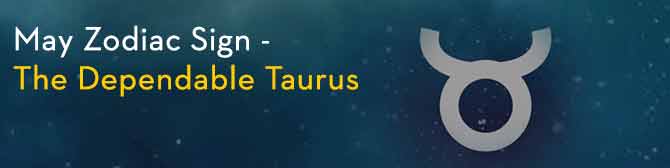 May Zodiac Sign - The Dependable Taurus - Astroyogi.com