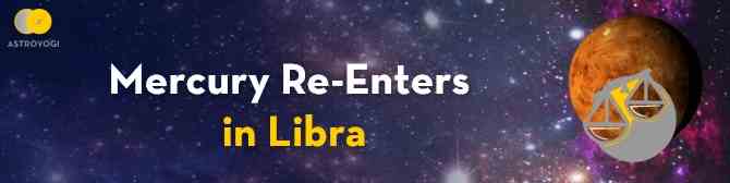 Planet Mercury Re-Enters in Libra on 2nd November 2021 - Swing To The Good Times!